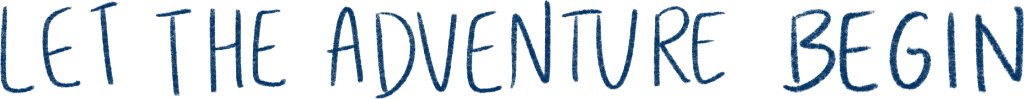 An image of handwritten text that says "Let the adventure begin"